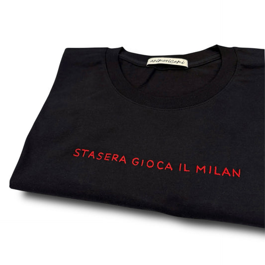 Maglietta "Stasera gioca il Milan”