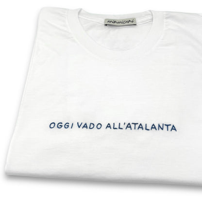 Maglietta "Oggi vado all'Atalanta"