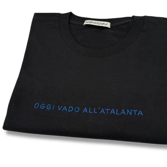 Maglietta "Oggi vado all'Atalanta"