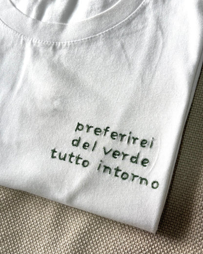Maglietta "Preferirei del verde tutto intorno"