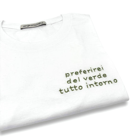 Maglietta "Preferirei del verde tutto intorno"