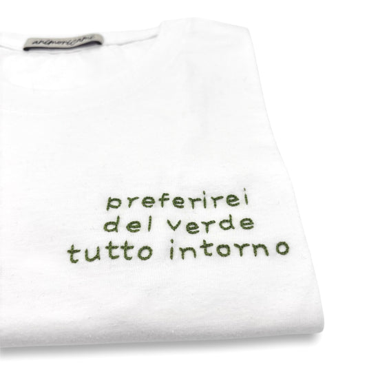 Maglietta "Preferirei del verde tutto intorno"