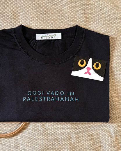 Maglietta "Oggi vado in palestrahahah"