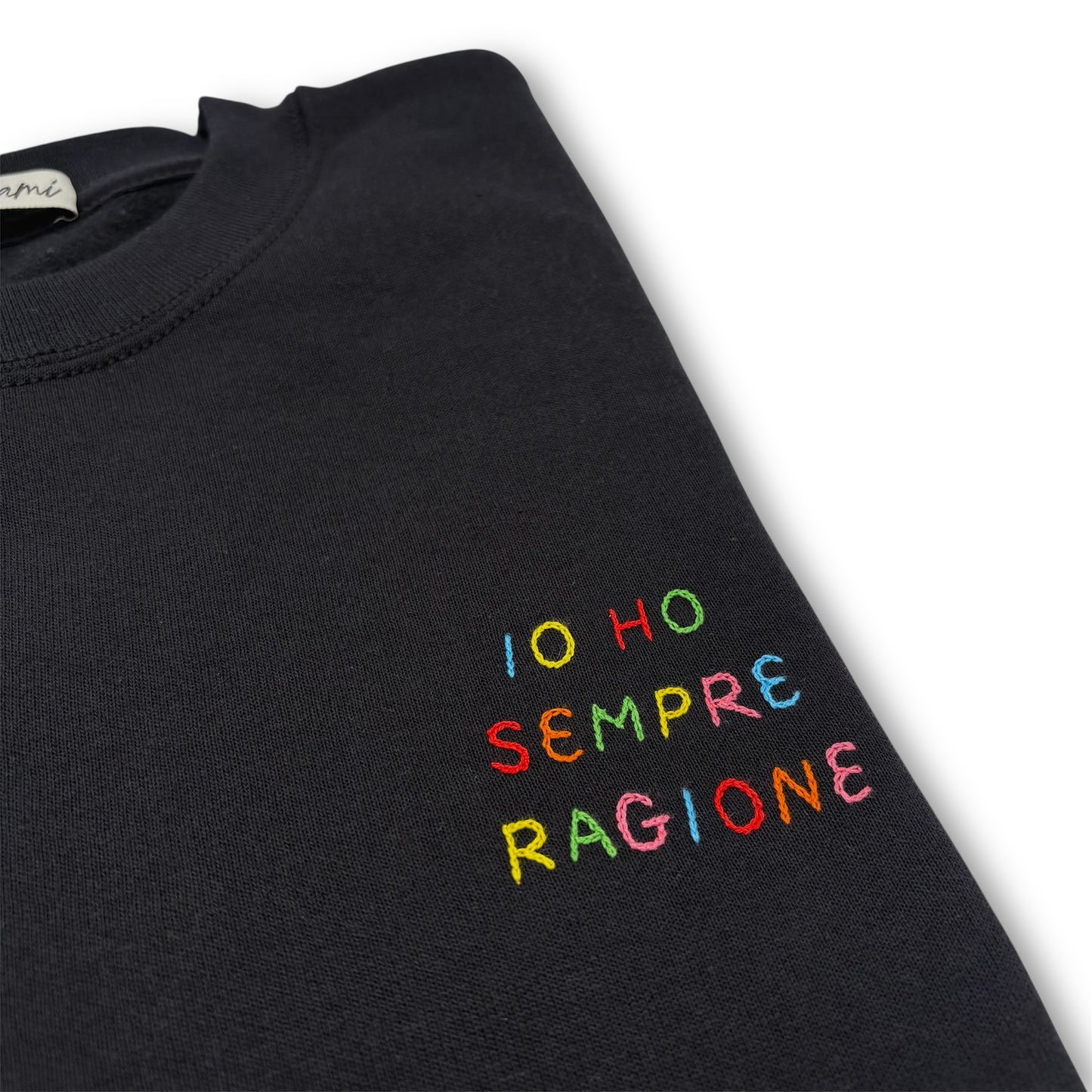 Felpa "Io ho sempre ragione"