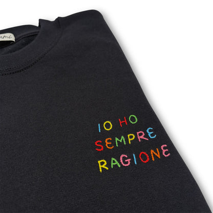 Felpa "Io ho sempre ragione"