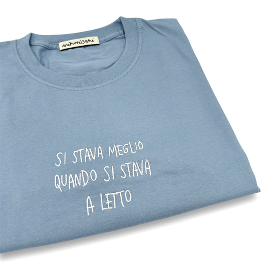 Maglietta "Si stava meglio quando si stava a letto"
