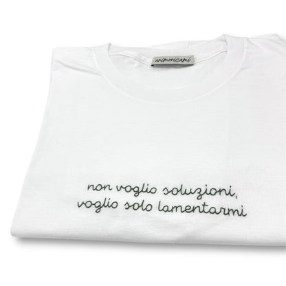 Maglietta "Non voglio soluzioni, voglio solo lamentarmi"