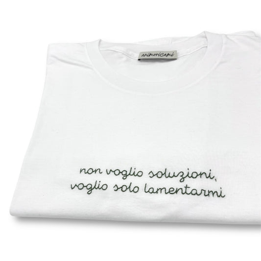 Maglietta "Non voglio soluzioni, voglio solo lamentarmi"